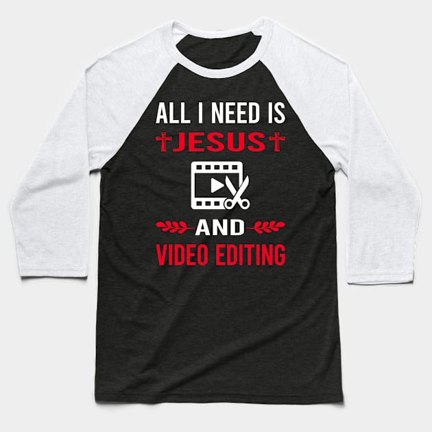 I Need Jesus And Video Editing Editor Baseball T-Shirt by Bourguignon Aror